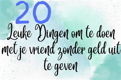 wat leuks doen met vriendin|40 dingen om te doen met je vriendinnen